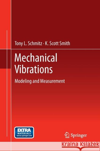 Mechanical Vibrations: Modeling and Measurement Schmitz, Tony L. 9781493901524 Springer - książka