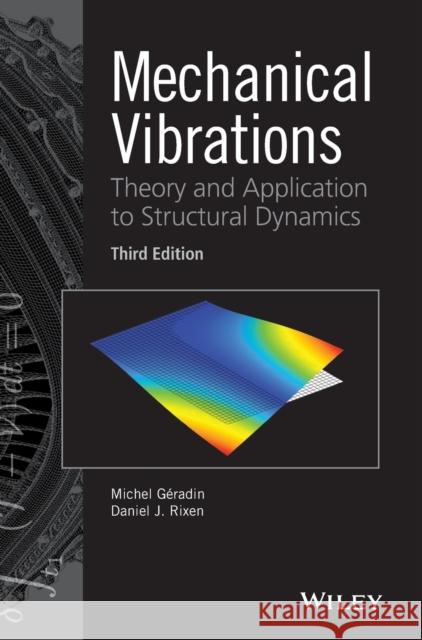 Mechanical Vibrations: Theory and Application to Structural Dynamics Geradin, Michel 9781118900208 John Wiley & Sons - książka