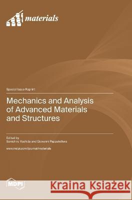 Mechanics and Analysis of Advanced Materials and Structures Sanichiro Yoshida Giovanni Pappalettera  9783036577746 Mdpi AG - książka