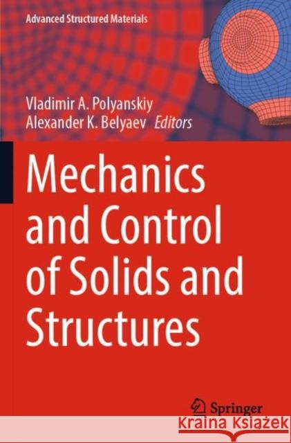 Mechanics and Control of Solids and Structures Vladimir A. Polyanskiy Alexander K 9783030930783 Springer - książka