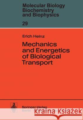 Mechanics and Energetics of Biological Transport E. Heinz 9783540089056 Not Avail - książka