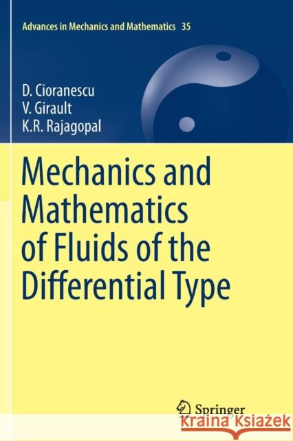 Mechanics and Mathematics of Fluids of the Differential Type D. Cioranescu V. Girault K. R. Rajagopal 9783319818672 Springer - książka