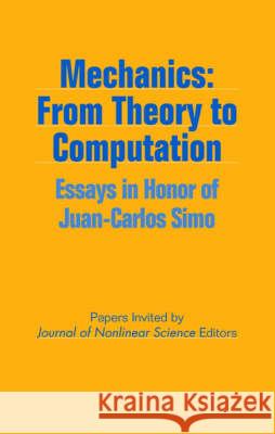 Mechanics: From Theory to Computation: Essays in Honor of Juan-Carlos Simo J. C. Simo Journal of Nonlinear Science             Juan-Carlos Simo 9780387986630 Springer - książka