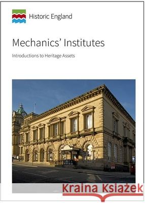 Mechanics' Institutes: Introductions to Heritage Assets Ian West   9781848025288 Historic England - książka