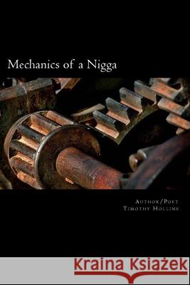 Mechanics of a Nigga Timothy Hollins 9781523411214 Createspace Independent Publishing Platform - książka