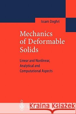 Mechanics of Deformable Solids: Linear, Nonlinear, Analytical and Computational Aspects Doghri, Issam 9783642086298 Springer - książka