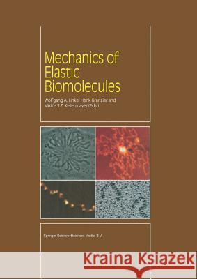 Mechanics of Elastic Biomolecules W. a. Linke H. L. Granzier M. Kellermayer 9789401039710 Springer - książka