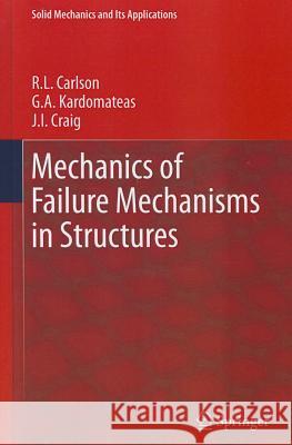 Mechanics of Failure Mechanisms in Structures R.L. Carlson, G.A. Kardomateas, J.I. Craig 9789400742512 Springer - książka