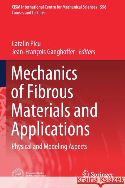 Mechanics of Fibrous Materials and Applications: Physical and Modeling Aspects Catalin Picu Jean-Fran 9783030238483 Springer - książka