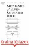 Mechanics of Fluid-Saturated Rocks: Volume 89 Gueguen, Yves 9780123053558 Academic Press
