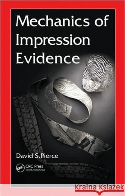 Mechanics of Impression Evidence David S Pierce 9781439813706  - książka