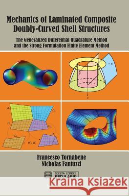 Mechanics of Laminated Composite Doubly-Curved Shell Structures Francesco Tornabene Nicholas Fantuzzi  9788874886876 Societa Editrice Esculapio - książka