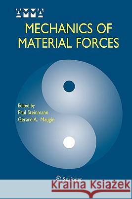 Mechanics of Material Forces Paul Steinmann Gerard A. Maugin 9781441938794 Springer - książka