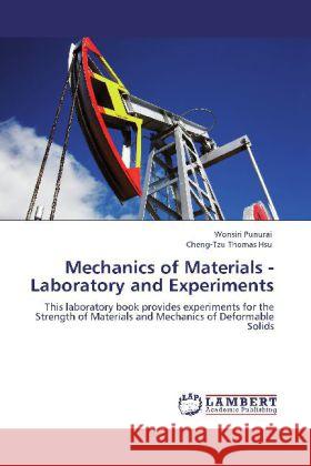 Mechanics of Materials - Laboratory and Experiments Punurai, Wonsiri, Hsu, Cheng-Tzu Thomas 9783848422876 LAP Lambert Academic Publishing - książka