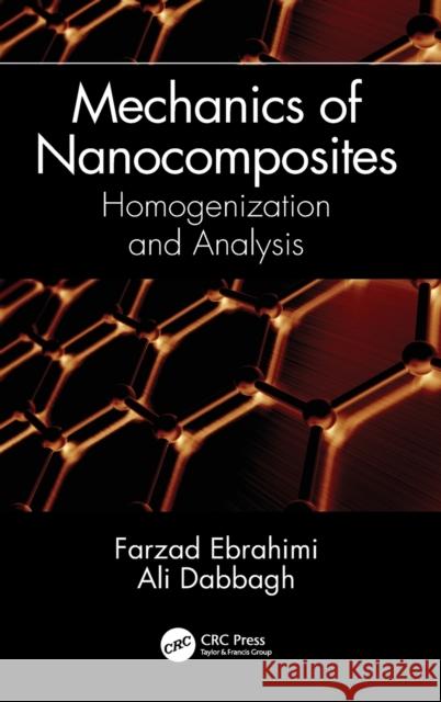 Mechanics of Nanocomposites: Homogenization and Analysis Farzad Ebrahimi Ali Dabbagh 9780367254339 CRC Press - książka