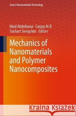 Mechanics of Nanomaterials and Polymer Nanocomposites Hind Abdellaoui Sanjay M Suchart Siengchin 9789819923519 Springer - książka