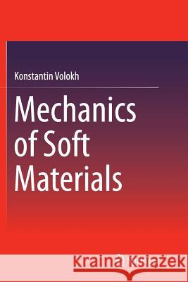 Mechanics of Soft Materials Konstantin Volokh 9789811093968 Springer - książka