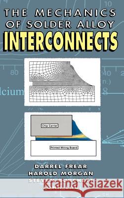 Mechanics of Solder Alloy Interconnects Darrel R. Frear John H. Lau Harold Morgan 9780442015053 Van Nostrand Reinhold Company - książka