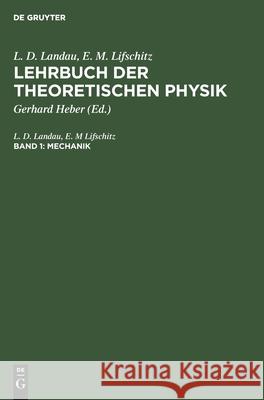 Mechanik L D E M Landau Lifschitz, E M Lifschitz, Gerhard Heber 9783112569153 De Gruyter - książka