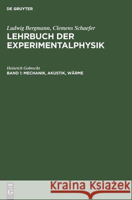 Mechanik, Akustik, Wärme Heinrich Ludwig Gobrecht Bergmann 9783110048612 De Gruyter - książka