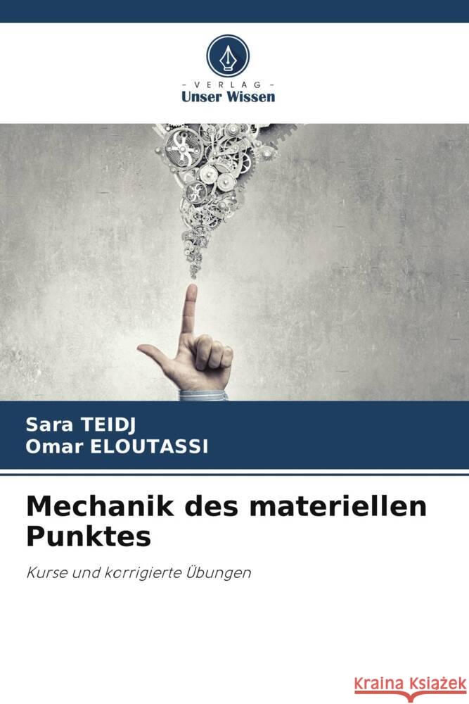 Mechanik des materiellen Punktes Teidj, Sara, ELOUTASSI, Omar 9786205247877 Verlag Unser Wissen - książka