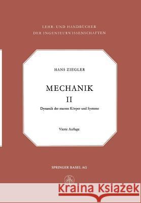 Mechanik: Dynamik Der Starren Körper Und Systeme Ziegler, Hans 9783034840828 Springer - książka