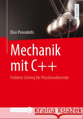 Mechanik Mit C++: Problem Solving F?r Physikstudierende Elias Posoukidis 9783662700679 Springer Spektrum - książka