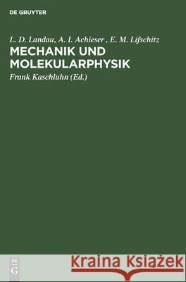 Mechanik Und Molekularphysik L D a Landau Achieser, A I Achieser, E M Lifschitz, Frank Kaschluhn, Jürgen Burmeister, Jürgen Wolf 9783112473337 De Gruyter - książka