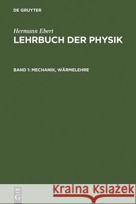 Mechanik, Wärmelehre Ebert, Hermann 9783111242187 Walter de Gruyter - książka