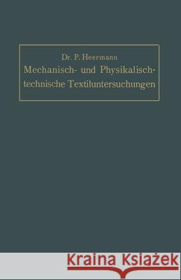 Mechanisch- Und Physikalisch-Technische Textil-Untersuchungen: Mit Besonderer Berücksichtigung Amtlicher Prüfverfahren Und Lieferungsbedingungen, Sowi Heermann, Paul 9783662356197 Springer - książka