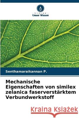 Mechanische Eigenschaften von similex zelanica faserverstärktem Verbundwerkstoff Senthamaraikannan P 9786205280577 Verlag Unser Wissen - książka