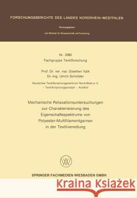 Mechanische Relaxationsuntersuchungen Zur Charakterisierung Des Eigenschaftsspektrums Von Polyester-Multifilamentgarnen in Der Textilveredlung Giselher Valk Ulrich Schroder 9783531029801 Vs Verlag Fur Sozialwissenschaften - książka