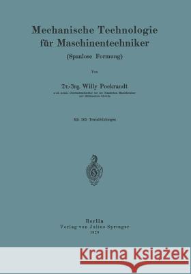 Mechanische Technologie Für Maschinentechniker: Spanlose Formung Pockrandt, Willy 9783642983191 Springer - książka