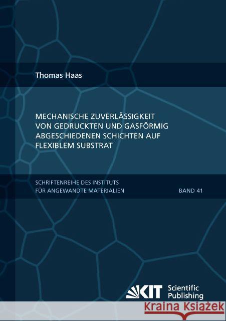 Mechanische Zuverlässigkeit von gedruckten und gasförmig abgeschiedenen Schichten auf flexiblem Substrat Thomas Haas 9783731502500 Karlsruher Institut Fur Technologie - książka