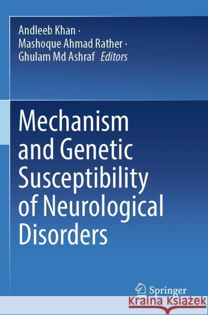 Mechanism and Genetic Susceptibility of Neurological Disorders  9789819994069 Springer - książka