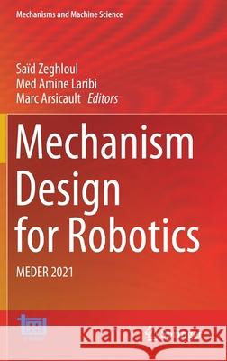 Mechanism Design for Robotics: Meder 2021 Sa Zeghloul Med Amine Laribi Marc Arsicault 9783030752705 Springer - książka