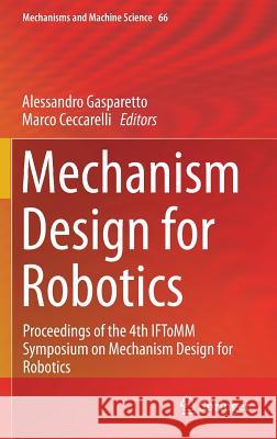 Mechanism Design for Robotics: Proceedings of the 4th Iftomm Symposium on Mechanism Design for Robotics Gasparetto, Alessandro 9783030003647 Springer - książka