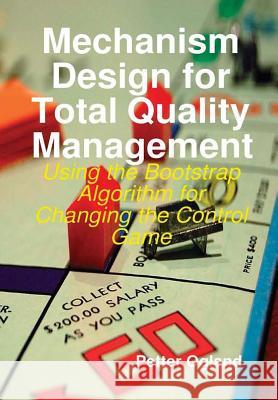 Mechanism Design for Total Quality Management Petter Ogland 9781387359967 Lulu.com - książka