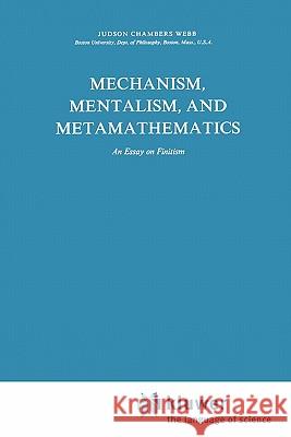 Mechanism, Mentalism and Metamathematics: An Essay on Finitism Webb, J. 9789048183579 Not Avail - książka