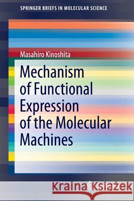 Mechanism of Functional Expression of the Molecular Machines Masahiro Kinoshita 9789811014840 Springer - książka