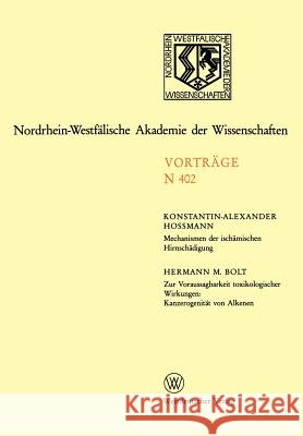 Mechanismen Der Ischämischen Hirnschädigung. Zur Voraussagbarkeit Toxikologischer Wirkungen: Kanzerogenität Von Alkenen: 390. Sitzung Am 3. Februar 19 Hossmann, Konstantin-Alexander 9783663053668 Vs Verlag Fur Sozialwissenschaften - książka