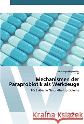 Mechanismen der Paraprobiotik als Werkzeuge Shigwedha, Nditange 9786200664914 AV Akademikerverlag - książka