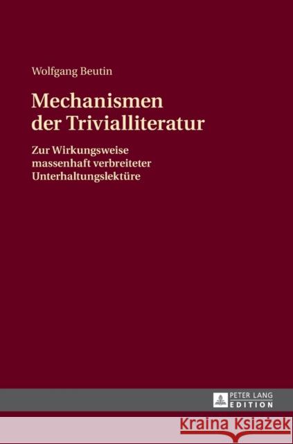 Mechanismen Der Trivialliteratur: Zur Wirkungsweise Massenhaft Verbreiteter Unterhaltungslektuere Beutin, Wolfgang 9783631633120 Peter Lang Gmbh, Internationaler Verlag Der W - książka