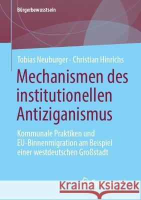 Mechanismen des institutionellen Antiziganismus Neuburger, Tobias, Hinrichs, Christian 9783658416454 Springer VS - książka