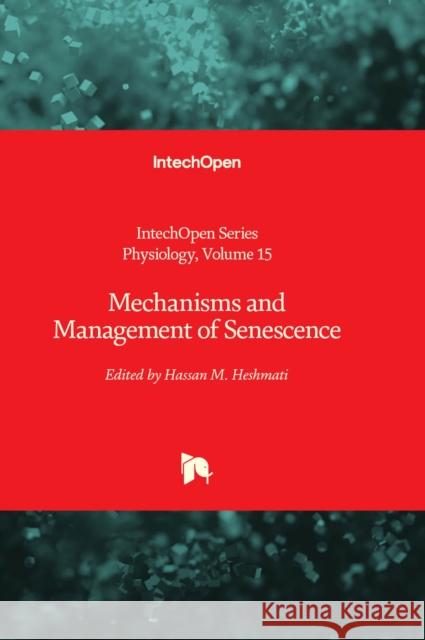 Mechanisms and Management of Senescence Hassan M. Heshmati 9781839690501 IntechOpen - książka