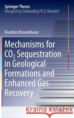 Mechanisms for Co2 Sequestration in Geological Formations and Enhanced Gas Recovery Khosrokhavar, Roozbeh 9783319230863 Springer - książka