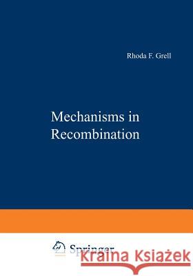 Mechanisms in Recombination Rhoda Grell 9781468421354 Springer - książka