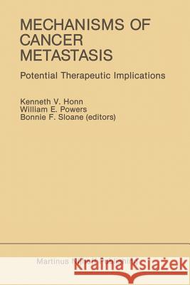 Mechanisms of Cancer Metastasis: Potential Therapeutic Implications Honn, Kenneth V. 9781461296461 Springer - książka