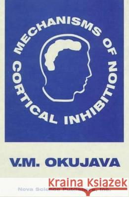 Mechanisms of Cortical Inhibition V M Okujava 9781560723752 Nova Science Publishers Inc - książka