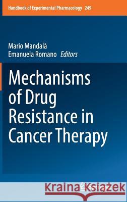 Mechanisms of Drug Resistance in Cancer Therapy Mario Mandala Emanuela Romano 9783030105068 Springer - książka